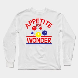 Appetite for Wonder by Tai's Tees Long Sleeve T-Shirt